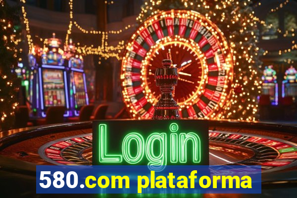 580.com plataforma